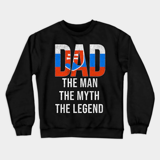 Slovakian Dad The Man The Myth The Legend - Gift for Slovakian Dad With Roots From Slovakian Crewneck Sweatshirt by Country Flags